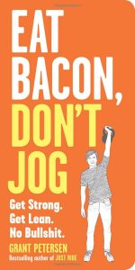 Eat bacon, don't jog